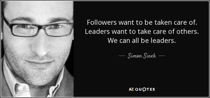 quote-followers-want-to-be-taken-care-of-leaders-want-to-take-care-of-others-we-can-all-be-simon-sinek-107-13-98